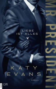 Title: Mr. President - Liebe ist alles, Author: Katy Evans