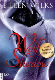 Title: Wolf Shadow: Zwei Romane in einem eBook, Author: Eileen Wilks