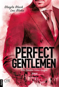 Title: Perfect Gentlemen - Alte Sünden leben länger, Author: Shayla Black