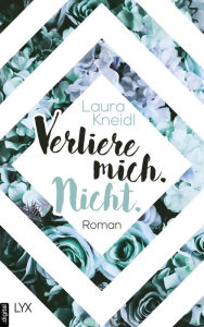 Title: Verliere mich. Nicht., Author: Laura Kneidl