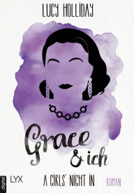 Title: A Girls' Night In - Grace & Ich, Author: Lucy Holliday