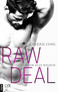 Title: Raw Deal - Gegen alle Regeln, Author: Cherrie Lynn