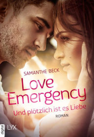 Title: Love Emergency - Und plötzlich ist es Liebe, Author: Samanthe Beck
