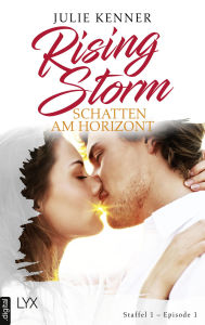 Title: Rising Storm - Schatten am Horizont: Staffel 1 - Episode 1, Author: Julie Kenner