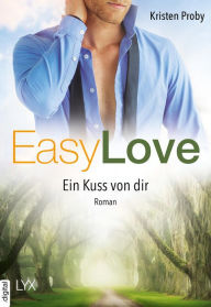 Title: Easy Love: Ein Kuss von dir (Easy Kisses), Author: Kristen Proby