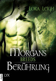 Title: Breeds - Morgans Berührung (An Inconvenient Mate), Author: Lora Leigh