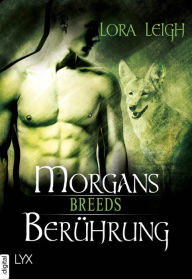 Title: Breeds - Morgans Berührung (An Inconvenient Mate), Author: Lora Leigh
