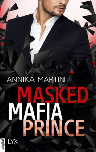 Title: Masked Mafia Prince, Author: Annika Martin