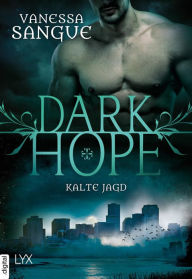 Title: Dark Hope - Kalte Jagd, Author: Vanessa Sangue