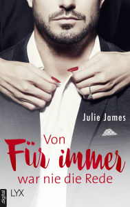 Title: Von FÜR IMMER war nie die Rede, Author: Julie James