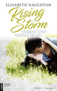 Title: Rising Storm - Verrat und Versuchung: Staffel 1 - Episode 3, Author: Elisabeth Naughton