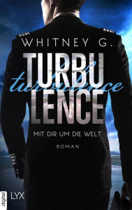 Title: Turbulence - Mit dir um die Welt, Author: Whitney G.