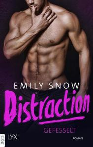 Title: Distraction - Gefesselt, Author: Emily Snow