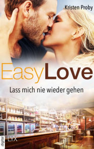 Title: Easy Love - Lass mich nie wieder gehen, Author: Kristen Proby