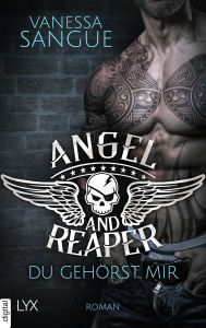 Title: Angel & Reaper - Du gehörst mir, Author: Vanessa Sangue
