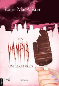 Title: Ein Vampir um jeden Preis, Author: Katie MacAlister