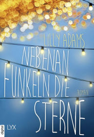 Title: Nebenan funkeln die Sterne, Author: Lilly Adams