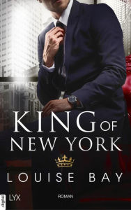 Title: King of New York, Author: Louise Bay