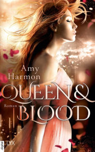 Title: Queen and Blood, Author: Amy Harmon