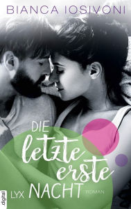 Title: Die letzte erste Nacht, Author: Bianca Iosivoni