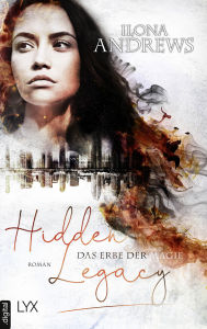 Title: Hidden Legacy - Das Erbe der Magie, Author: Ilona Andrews