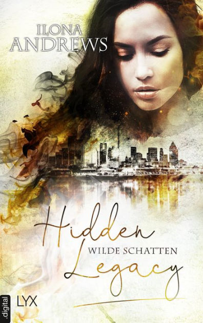 Hidden Legacy - Wilde Schatten by Ilona Andrews | eBook | Barnes & Noble®