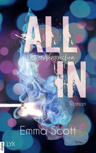 Title: All In - Zwei Versprechen, Author: Emma Scott