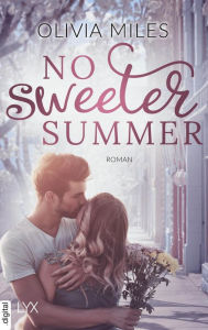 Title: No Sweeter Summer, Author: Olivia Miles