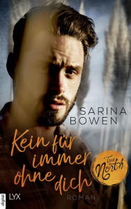 Title: True North - Kein Für immer ohne dich, Author: Sarina Bowen