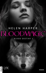 Title: Blood Destiny - Bloodmagic, Author: Helen Harper