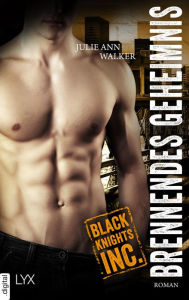 Title: Black Knights Inc. - Brennendes Geheimnis, Author: Julie Ann Walker