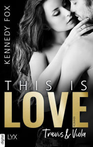 Title: This is Love - Travis & Viola, Author: Kennedy Fox
