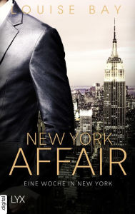 Title: New York Affair - Eine Woche in New York, Author: Louise Bay