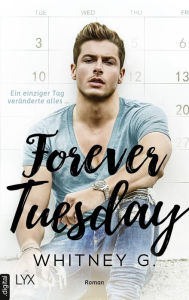 Title: Forever Tuesday, Author: Whitney G.