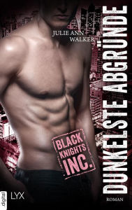 Title: Black Knights Inc. - Dunkelste Abgründe, Author: Julie Ann Walker