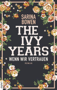 Title: The Ivy Years - Wenn wir vertrauen, Author: Sarina Bowen