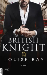 Title: British Knight, Author: Louise Bay