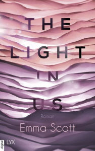 Title: The Light in Us, Author: Emma Scott