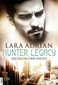Title: Hunter Legacy - Erlösung der Nacht, Author: Lara Adrian