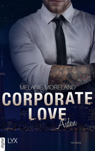 Title: Corporate Love - Aiden, Author: Melanie Moreland