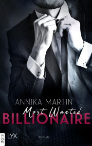 Title: Most Wanted Billionaire, Author: Annika Martin