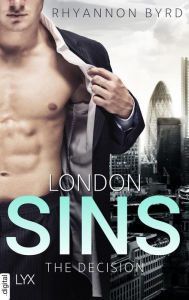 Title: London Sins - The Decision, Author: Rhyannon Byrd