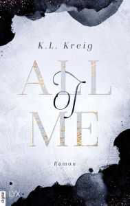 Title: All of Me, Author: K.L. Kreig