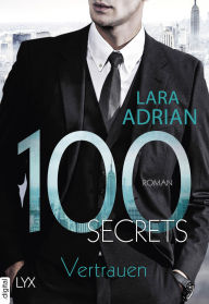 Title: 100 Secrets - Vertrauen, Author: Lara Adrian