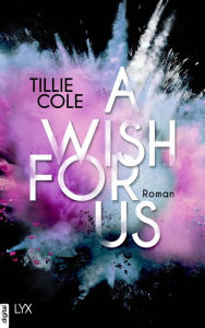 Title: A Wish for Us (German Edition), Author: Tillie Cole