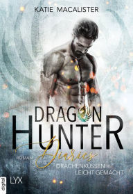 Title: Dragon Hunter Diaries - Drachenküssen leicht gemacht, Author: Katie MacAlister