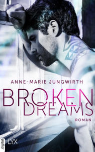 Title: Broken Dreams, Author: Anne-Marie Jungwirth