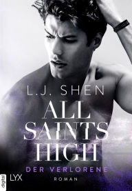 Title: All Saints High - Der Verlorene, Author: L. J. Shen