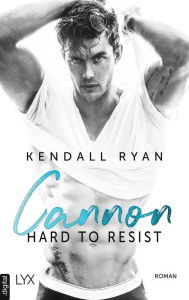 Title: Hard to Resist - Cannon, Author: Kendall Ryan