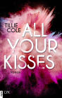 All Your Kisses: Das Buch, das ganz TIKTOK das Herz gebrochen hat
